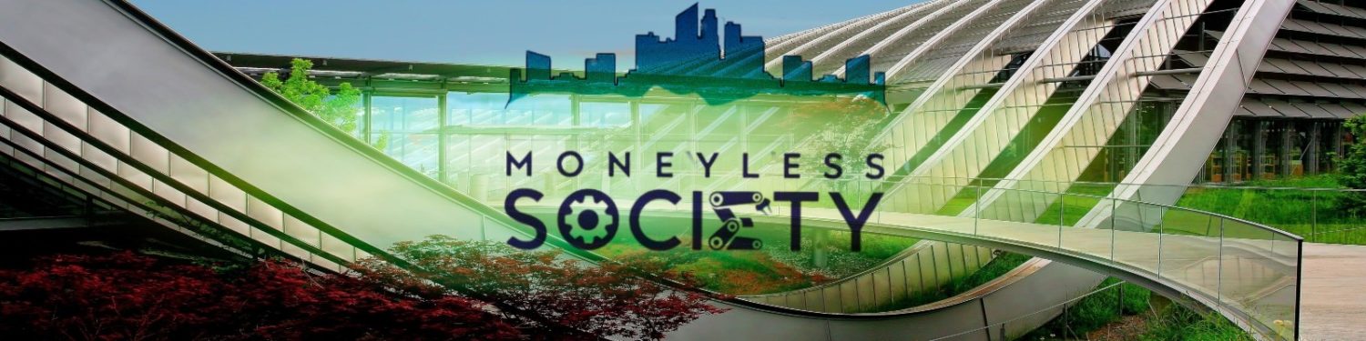 About Moneyless Society - Moneyless Society